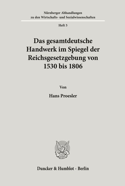 Produktbild: Das gesamtdeutsche Handwerk im Spiegel der Reichsgesetzgebung von 1530 bis 1806.