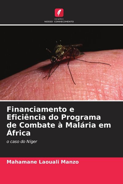 Produktbild: Financiamento e Efici&ecirc;ncia do Programa de Combate &agrave; Mal&aacute;ria em &Aacute;frica