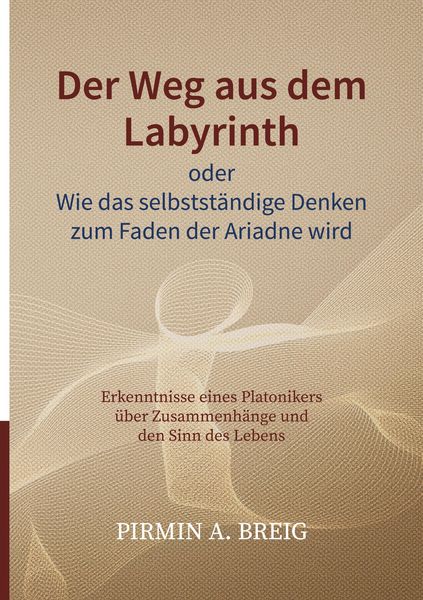 Produktbild: Der Weg aus dem Labyrinth oder Wie das selbstst&auml;ndige Denken zum Faden der Ariadne wird