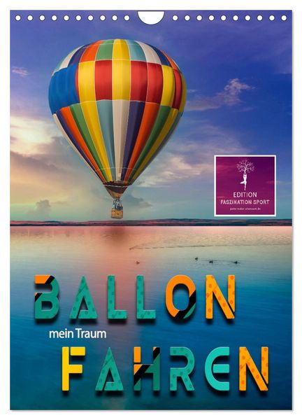 Produktbild: Ballon fahren - mein Traum (Wandkalender 2026 DIN A4 hoch), CALVENDO Monatskalender
