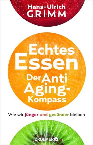 Produktbild: Echtes Essen. Der Anti-Aging-Kompass