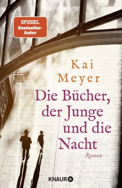 Die Bücher, der Junge und die Nacht, Gebundene Ausgabe von Kai Meyer, Knaur