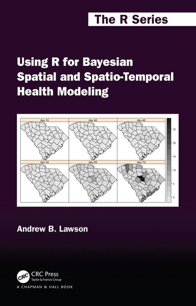 Produktbild: Using R for Bayesian Spatial and Spatio-Temporal Health Modeling