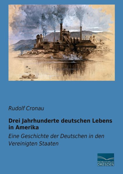 Produktbild: Drei Jahrhunderte deutschen Lebens in Amerika
