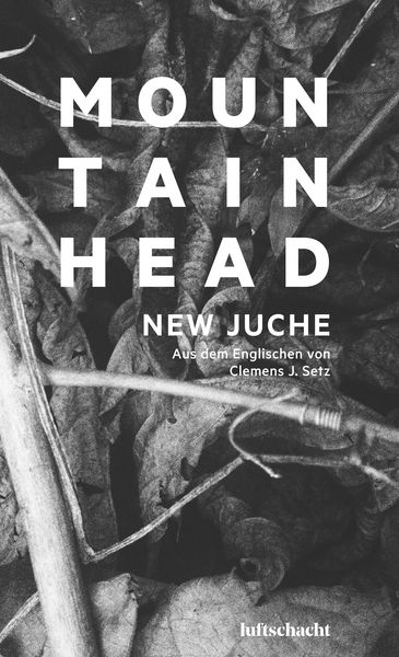Mountainhead, Taschenbuch von New Juche, Luftschacht Verlag, 9783903422629