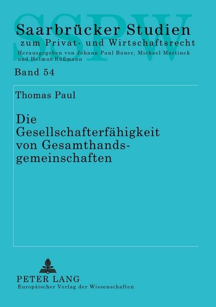 Die Gesellschafterfähigkeit von Gesamthandsgemeinschaften, Taschenbuch von Thomas Paul, Peter Lang GmbH, Internationaler Verlag der Wissenschaften,