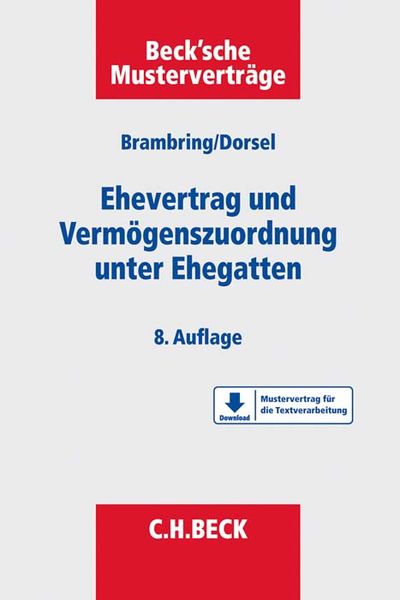 Ehevertrag und Vermögenszuordnung unter Ehegatten, Taschenbuch von Christoph Dorsel,Günter Brambring, C.H. Beck, 978-3-406-76389-2