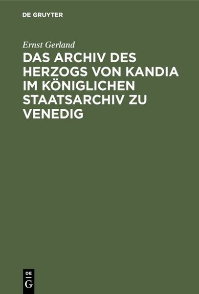 Produktbild: Das Archiv des Herzogs von Kandia im K&ouml;niglichen Staatsarchiv zu Venedig