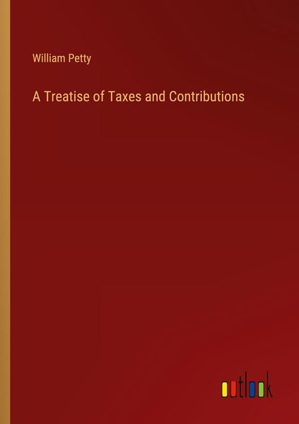 Produktbild: A Treatise of Taxes and Contributions