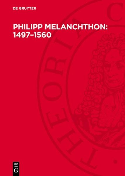 Produktbild: Philipp Melanchthon: 1497-1560