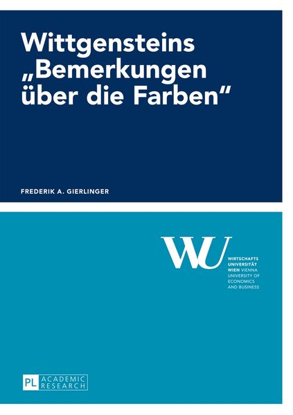Wittgensteins «Bemerkungen über die Farben», Taschenbuch von Frederik Gierlinger, Peter Lang GmbH, Internationaler Verlag der Wissenschaften,