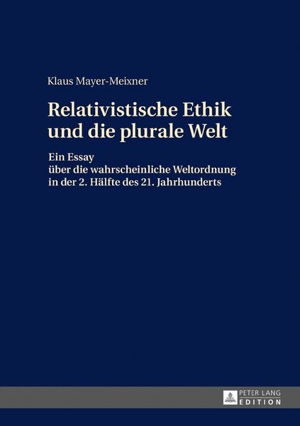 Produktbild: Die relativistische Ethik und die neue plurale Welt