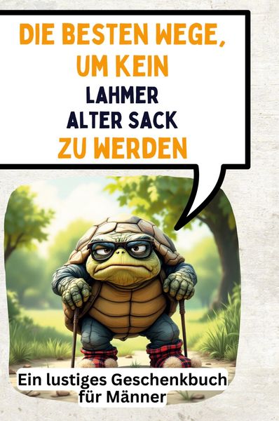 Produktbild: Die besten Wege, um kein lahmer alter Sack zu werden