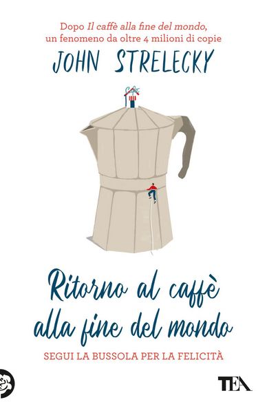 Produktbild: Ritorno al caff&egrave; alla fine del mondo. Segui la bussola per la felicit&agrave;