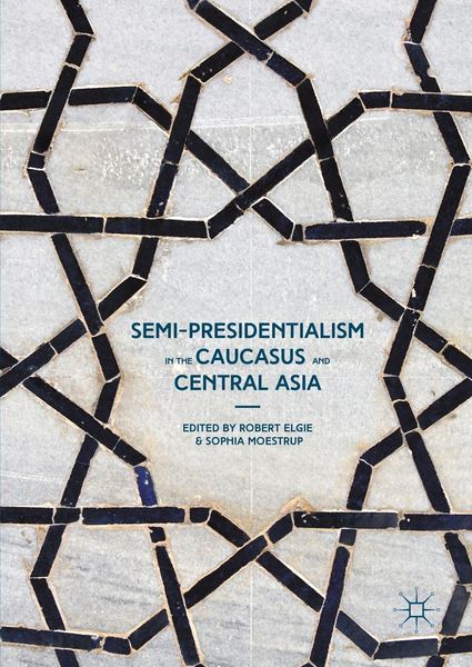 Produktbild: Semi-Presidentialism in the Caucasus and Central Asia