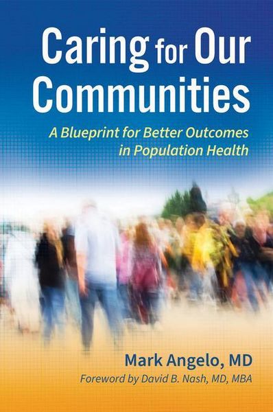 Produktbild: Caring for Our Communities: A Blueprint for Better Outcomes in Population Health