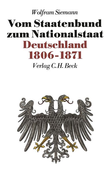 Neue Deutsche Geschichte VII. Vom Staatenbund zum Nationalstaat, Taschenbuch von Wolfram Siemann, C.H. Beck, 9783406308192