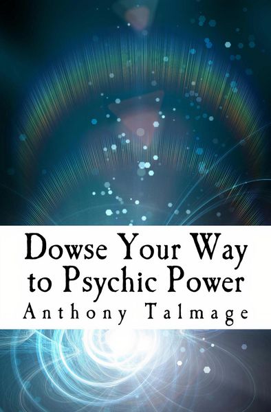 Produktbild: Dowse Your Way To Psychic Power (Psychic Mind series, #1)