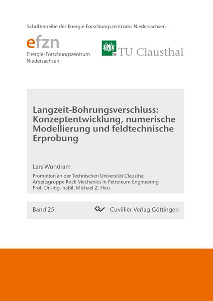 Produktbild: Langzeit-Bohrungsverschluss: Konzeptentwicklung, numerische Modellierung und feldtechnische Erprobung
