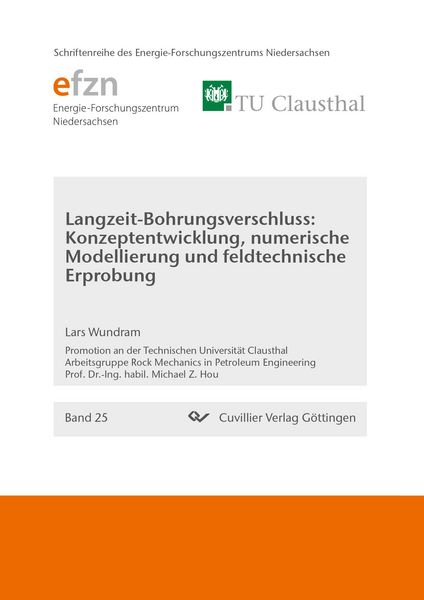 Produktbild: Langzeit-Bohrungsverschluss: Konzeptentwicklung, numerische Modellierung und feldtechnische Erprobung
