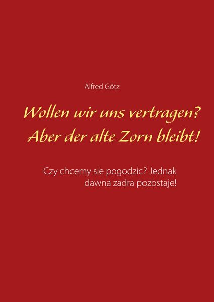 Produktbild: Wollen wir uns vertragen? Aber der alte Zorn bleibt!