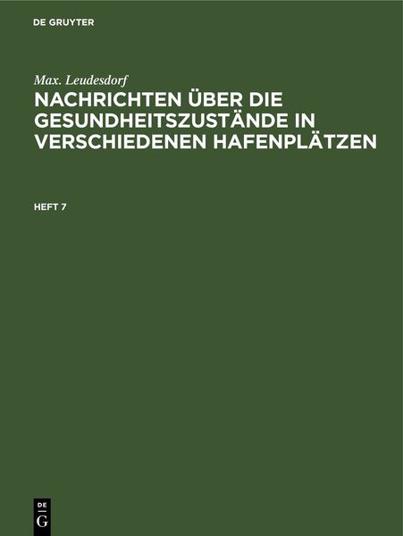 Produktbild: Nachrichten &uuml;ber die Gesundheitszust&auml;nde in verschiedenen Hafenpl&auml;tzen. Heft 7