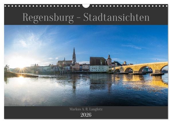 Regensburg - Stadtansichten (Wandkalender 2026 DIN A3 quer), CALVENDO Monatskalender
