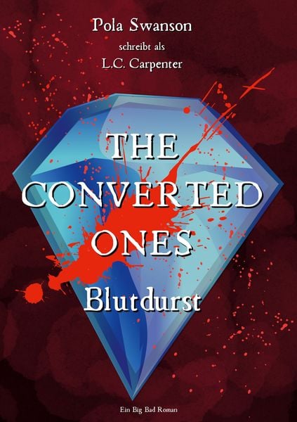 The Converted Ones, Taschenbuch von Pola Swanson , L.C. Carpenter, Twentysix Epic, 9783740744533