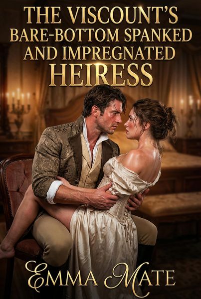 Produktbild: The Viscount's Bare-Bottom Spanked And Impregnated Heiress