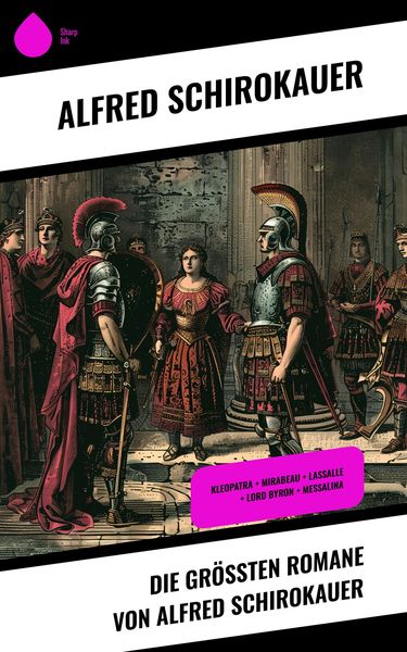Produktbild: Die gr&ouml;&szlig;ten Romane von Alfred Schirokauer