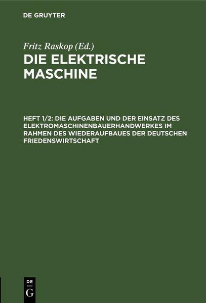 Produktbild: Die Aufgaben und der Einsatz des Elektromaschinenbauerhandwerkes im Rahmen des Wiederaufbaues der deutschen Friedenswirtschaft