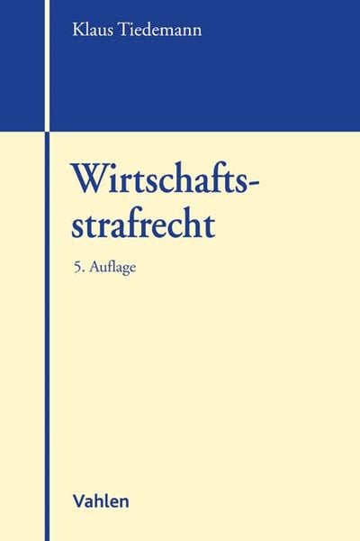 Wirtschaftsstrafrecht, Taschenbuch von Klaus Tiedemann, Vahlen, Franz, 978-3-8006-5430-7