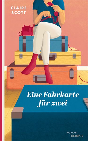 Eine Fahrkarte für zwei, Gebundene Ausgabe von Claire Scott, OKTOPUS bei Kampa, 9783311300656