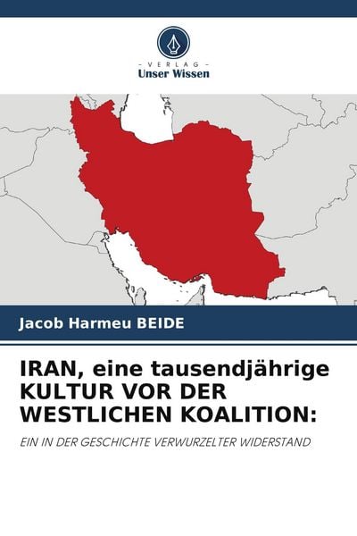 Produktbild: Iran, eine Tausendj&auml;hrige Kultur Vor der Westlichen Koalition:
