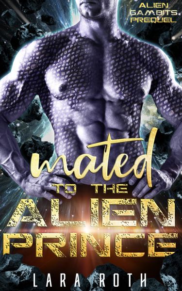 Produktbild: Mated to the Alien Prince (Alien Gambits, #0.5)