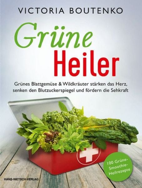 Grüne Heiler, Taschenbuch von Victoria Boutenko, Hans-Nietsch-Verlag, 978-3-86264-408-7