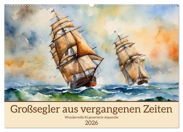Großsegler aus vergangenen Zeiten (Wandkalender 2026 DIN A2 quer), CALVENDO Monatskalender