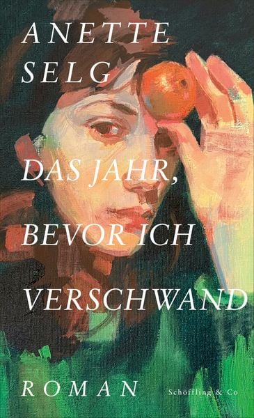 Das Jahr, bevor ich verschwand, Gebundene Ausgabe von Anette Selg, Schöffling, 9783690970006