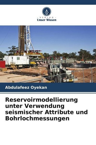 Oyekan, A: Reservoirmodellierung unter Verwendung seismische, Taschenbuch von Abdulafeez Oyekan, Verlag Unser Wissen, 9786208857813