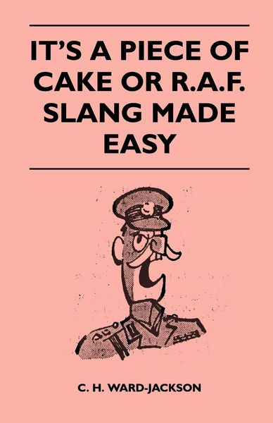 Produktbild: It's a Piece of Cake or R.A.F. Slang Made Easy