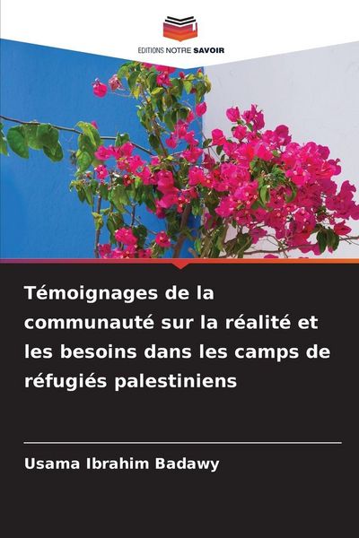 Produktbild: T&eacute;moignages de la communaut&eacute; sur la r&eacute;alit&eacute; et les besoins dans les camps de r&eacute;fugi&eacute;s palestiniens