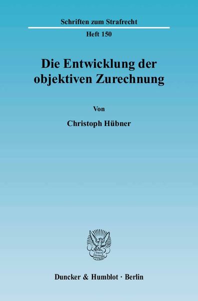 Produktbild: Die Entwicklung der objektiven Zurechnung.