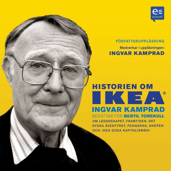 Historien om IKEA : Ingvar Kamprad berättar för Bertil Torekull - Bertil Torekull, Audio, 9789185553631