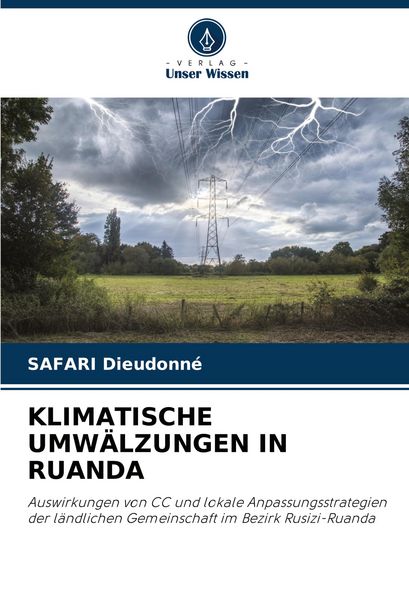 Klimatische Umwälzungen in Ruanda, Taschenbuch von SAFARI Dieudonné, Verlag Unser Wissen, 9786207141807