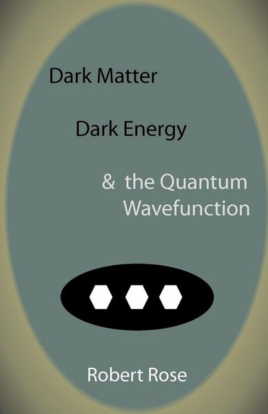 Produktbild: Dark Matter, Dark Energy & the Quantum Wavefunction