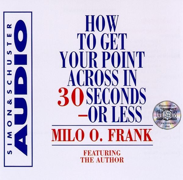 Produktbild: How to Get Your Point Across in 30 Seconds or Less