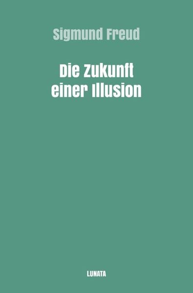 Produktbild: Sigmund Freud gesammelte Werke / Die Zukunft einer Illusion