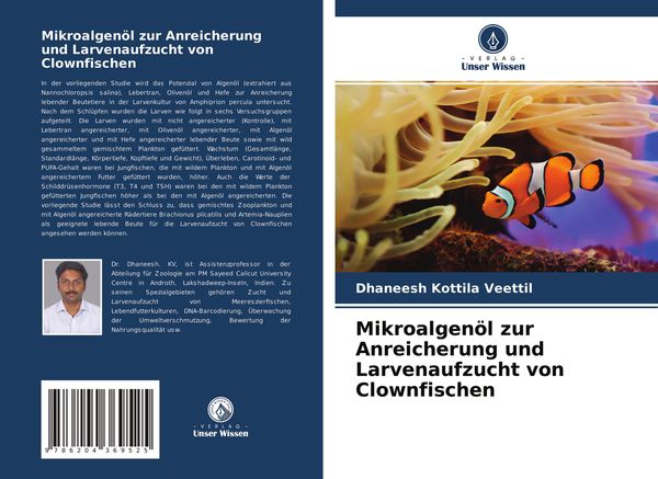 Mikroalgenöl zur Anreicherung und Larvenaufzucht von Clownfischen, Taschenbuch von Dhaneesh Kottila Veettil, Verlag Unser Wissen, 9786204369525