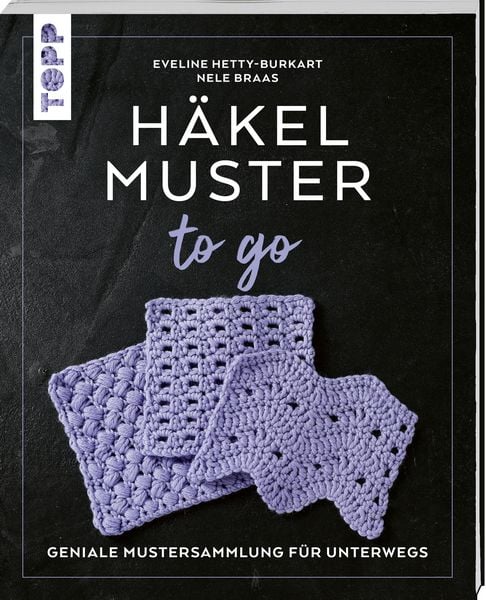 Häkelmuster to go, Taschenbuch von Nele Braas,Eveline Hetty-Burkart, Frechverlag GmbH, 978-3-7358-7223-4