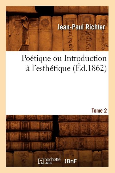 Produktbild: Po&eacute;tique ou Introduction &agrave; l'esth&eacute;tique. Tome 2 (&Eacute;d.1862)